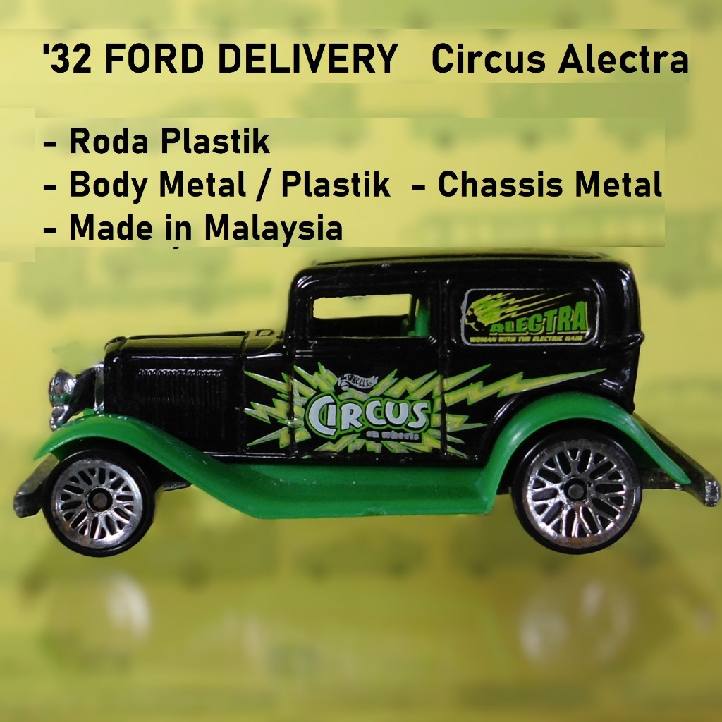 HOT WHEELS Loose  32 FORD DELIVERY  Circus Alectra