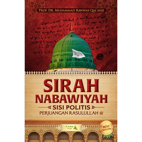 Sirah Nabawiyah Sisi Politis Perjuangan Rasulullah