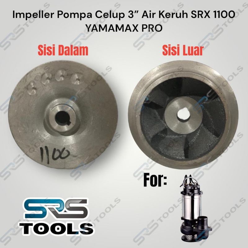 YAMAMAX PRO Impeller / Kipas Mesin Pompa Celup 3 Inch SRX 1100 Air Kotor Keruh Bersih SRX1100