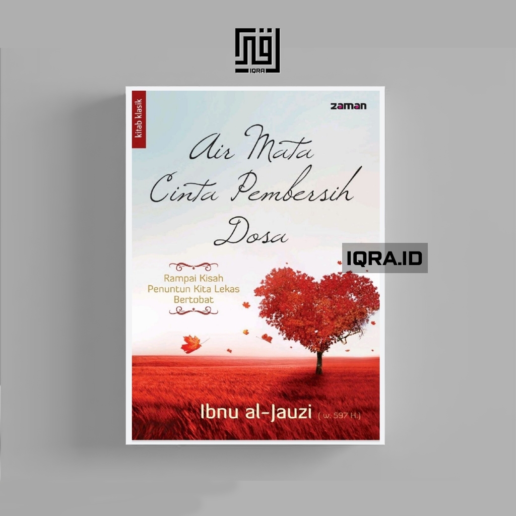 

[1809] Air Mata Cinta Pembersih Dosa - Ibnu al-Jauzi