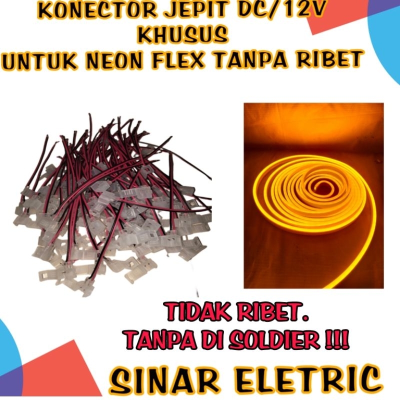 KONEKTOR KABEL  NEON FLEX SIGN FLEXIBLE JEPIT 12V /DC TANPA SOLDIER  KABEL LISTRIK