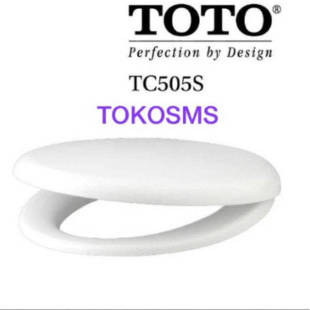 Tutup kloset TOTO TC505S dudukan Closet TC505SW kloset toto ORIGINAL soft closing TC 505 SW