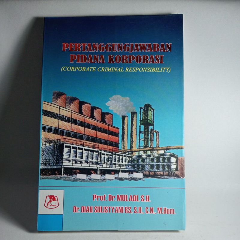 Buku Pertanggungjawaban Pidana Korporasi (Corporate Criminal Responsibility) -Prof. Dr. Mulyadi, S.H