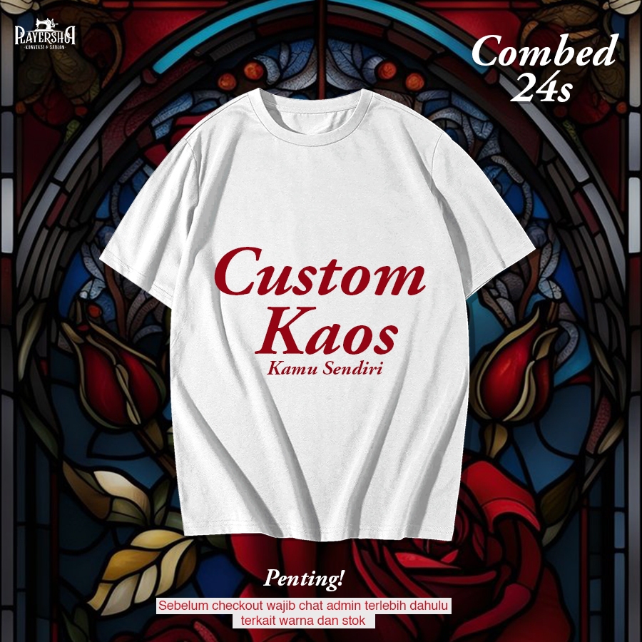 CUSTOM KAOS Cotton Combed 24s