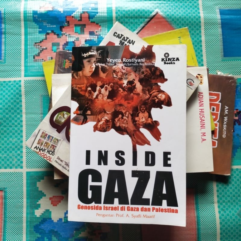 Buku Politik, INSIDE GAZA Genosida Israel di Gaza dan Palestina # Yeyen Rostiyani #