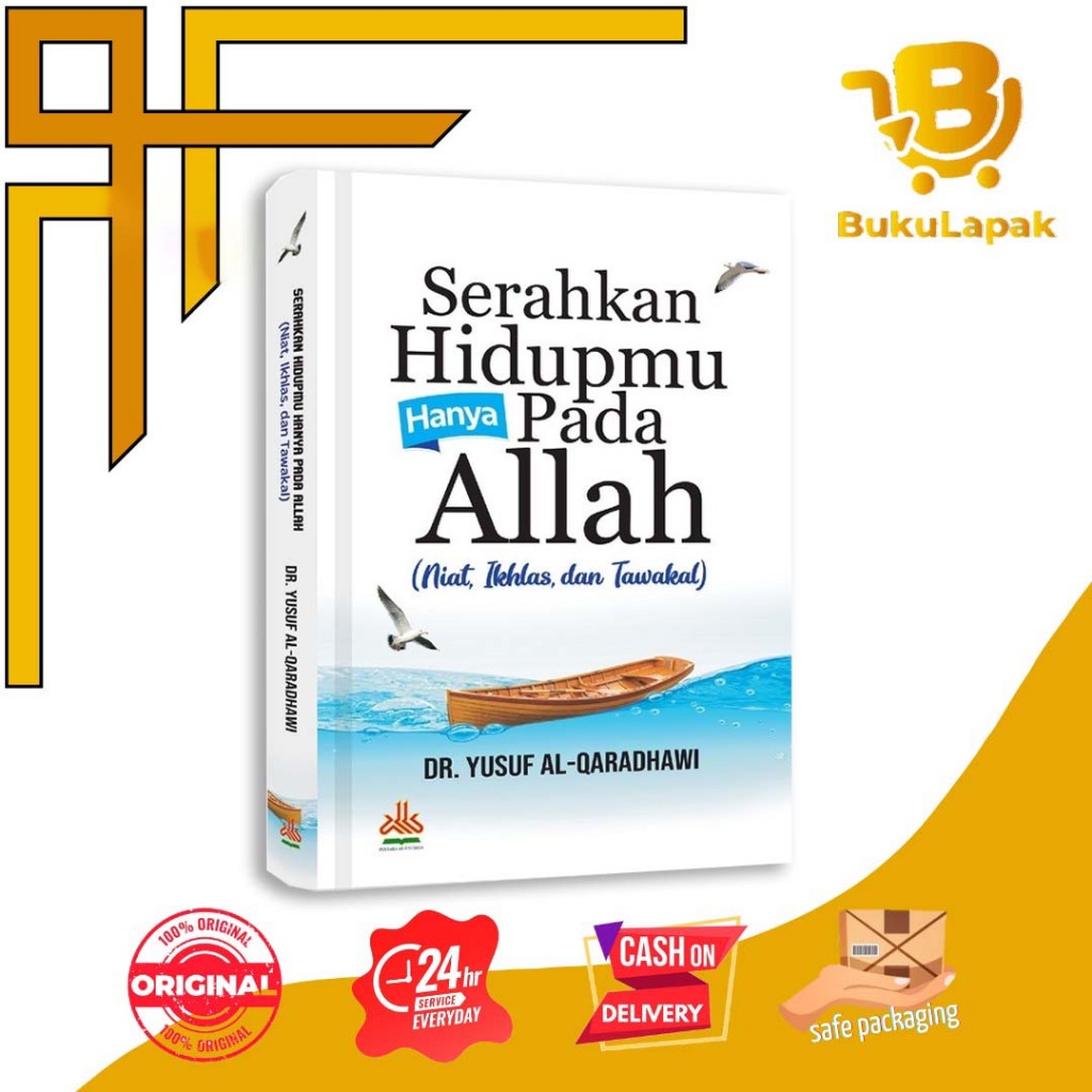 Serahkan Hidupmu Hanya Pada Allah : Niat, Ikhlas, dan Tawakal - Pustaka Alkautsar