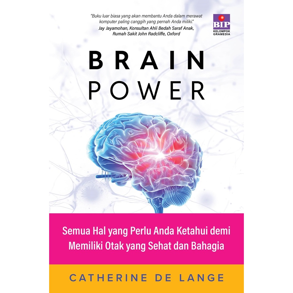 Gramedia Batam - Brain Power: Semua Hal yang Perlu Anda Ketahui demi Memiliki Otak yang Sehat dan Ba