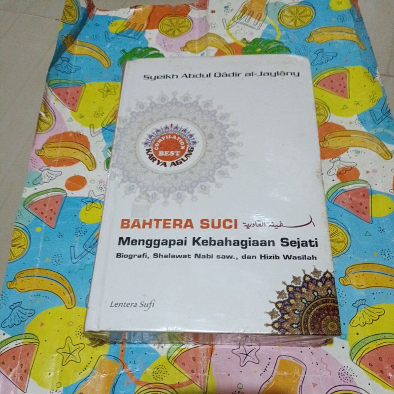 Buku Syekh abdul Qadir Al Jaylany - Bahtera Suci menggapai kebahagiaan sejati