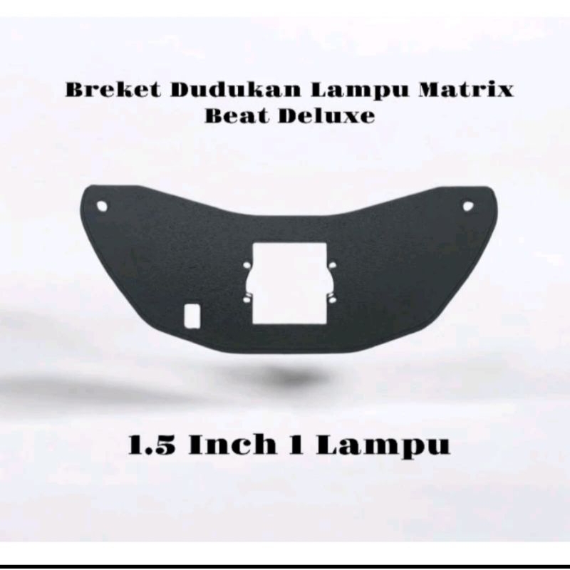 breket dudukan lampu matrix beat deluxe beat new 1,5inch 1 lampu