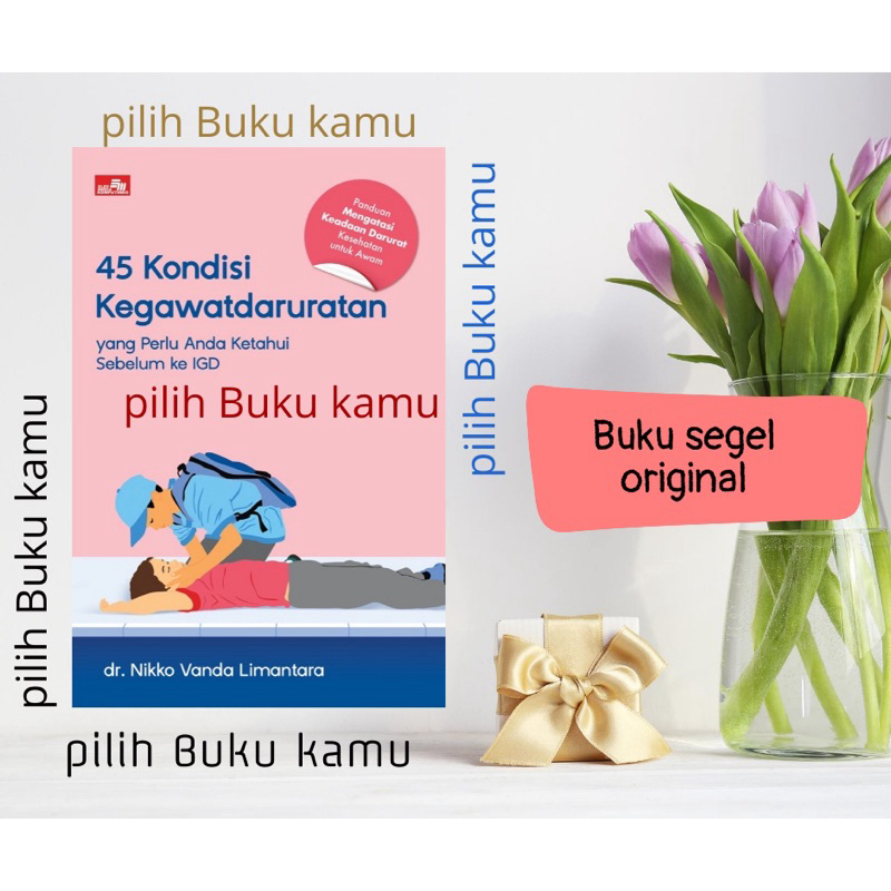 Buku 45 kondisi kegawatdaruratan yang perlu diketahui sebelum ke IGD ( Ready )