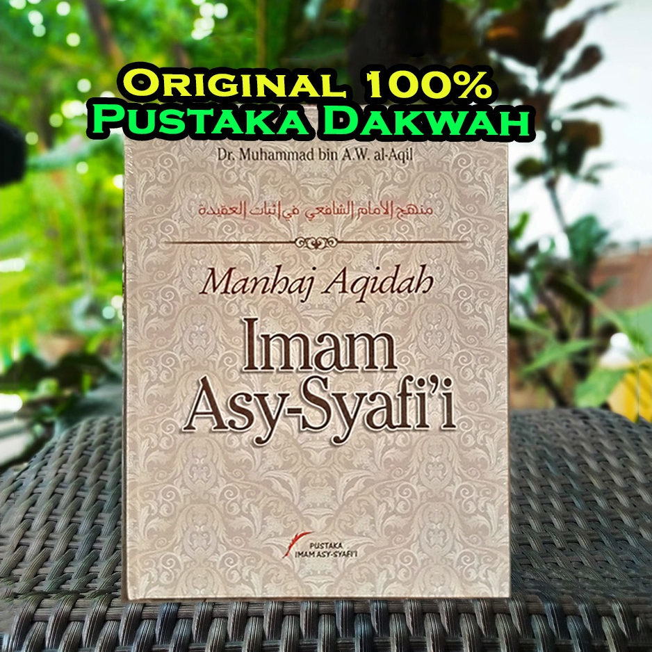 Manhaj Aqidah Imam Asy Syafii Original Dr Muhammad Bin Abdul Wahab Al Aqil - Pustaka Imam Asy Syafii