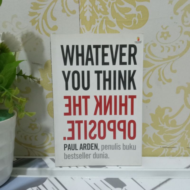 BUKU WHATEVER YOU THINK  - THINK THE OPPOSITE