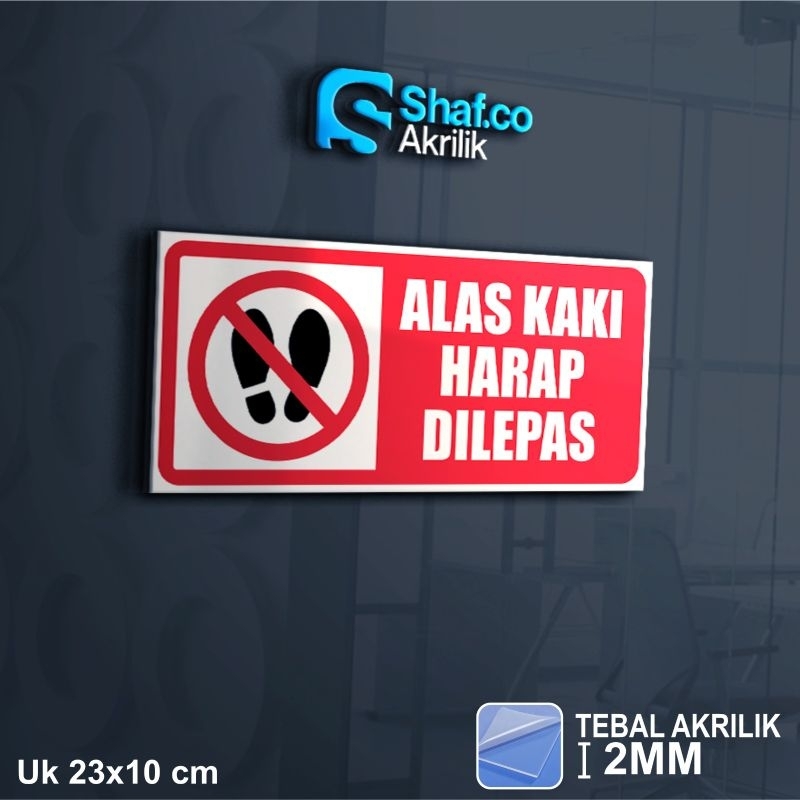 

AKRILIK SIGN BOARD ALAS KAKI HARAP DILEPAS // ACRYLIC // RAMBU // 2MM