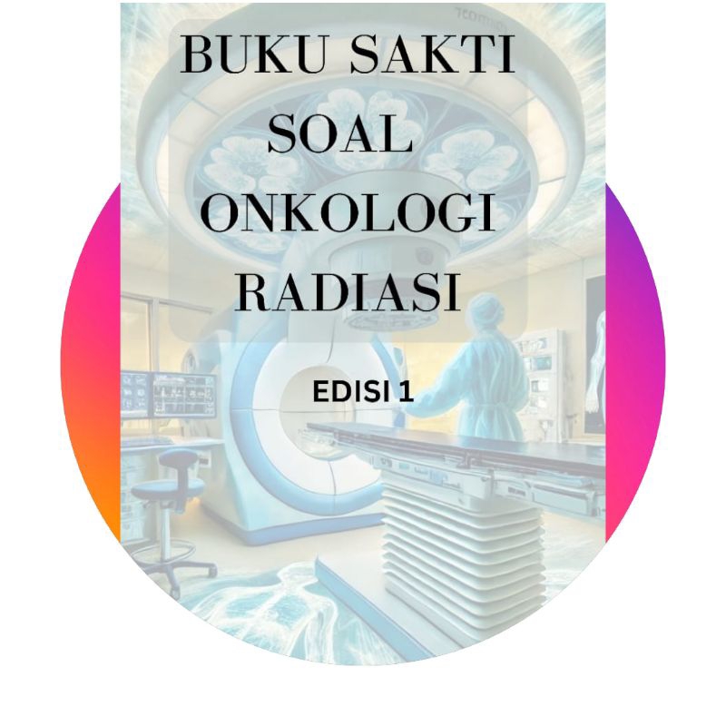 Buku Sakti Soal Onkologi Radiasi