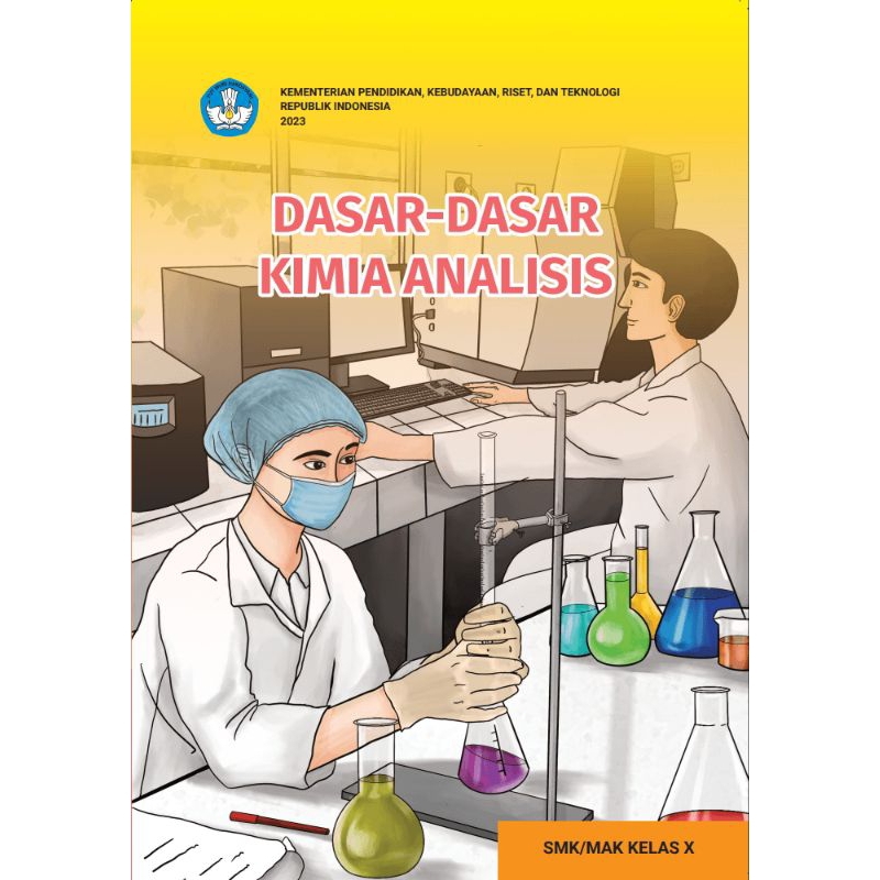 

BUKU SISWA DASAR - DASAR KIMIA ANALISIS SMK/MAK KELAS 10