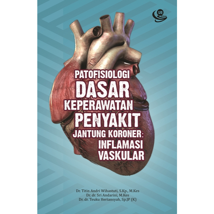 Buku Patofisiologi Dasar Keperawatan Penyakit Jantung Koroner: INFLAMASI VASKULAR