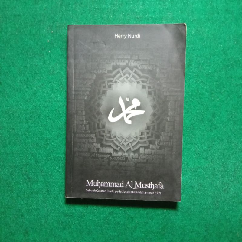 Buku Muhammad Al Musthafa: Sebuah Catatan Rindu pada Sosok Mulia Muhammad SAW - Herry Nurdi