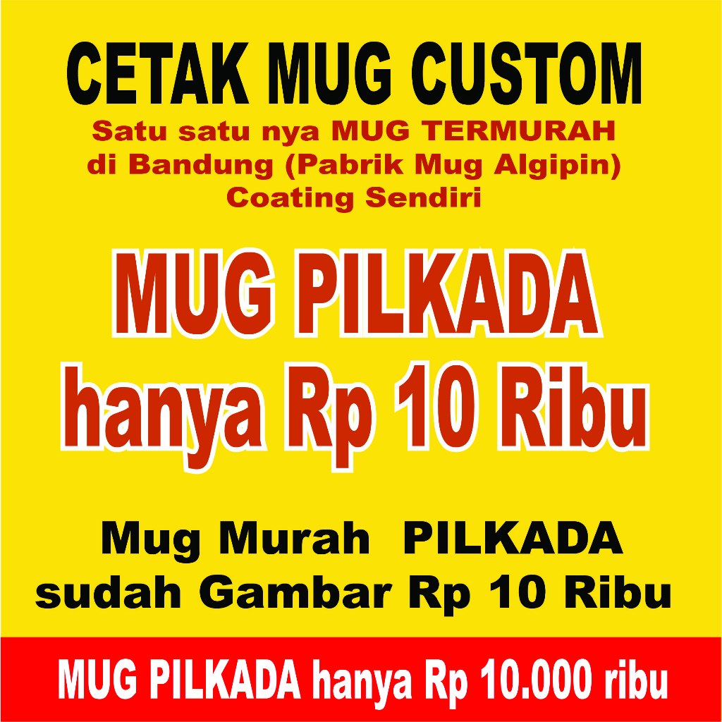 CETAK MUG CUSTOM DI BANDUNG + Souvenir Mug Custom  Murah di Bandung ( Pabrik MUG PILKADA MURAH DI BA