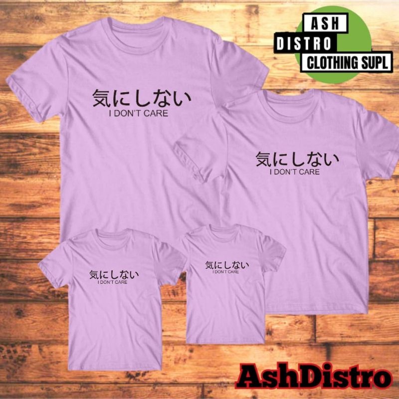 Kaos couple keluarga anak ibu ayah motif i dont care jepang / baju distro family kapel pasangan