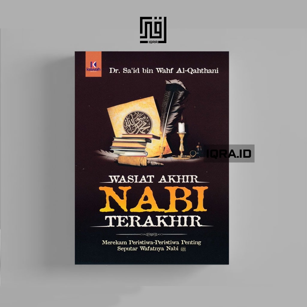 

[0196] Wasiat Akhir Nabi Terakhir - Dr. Sa'id bin Wahf