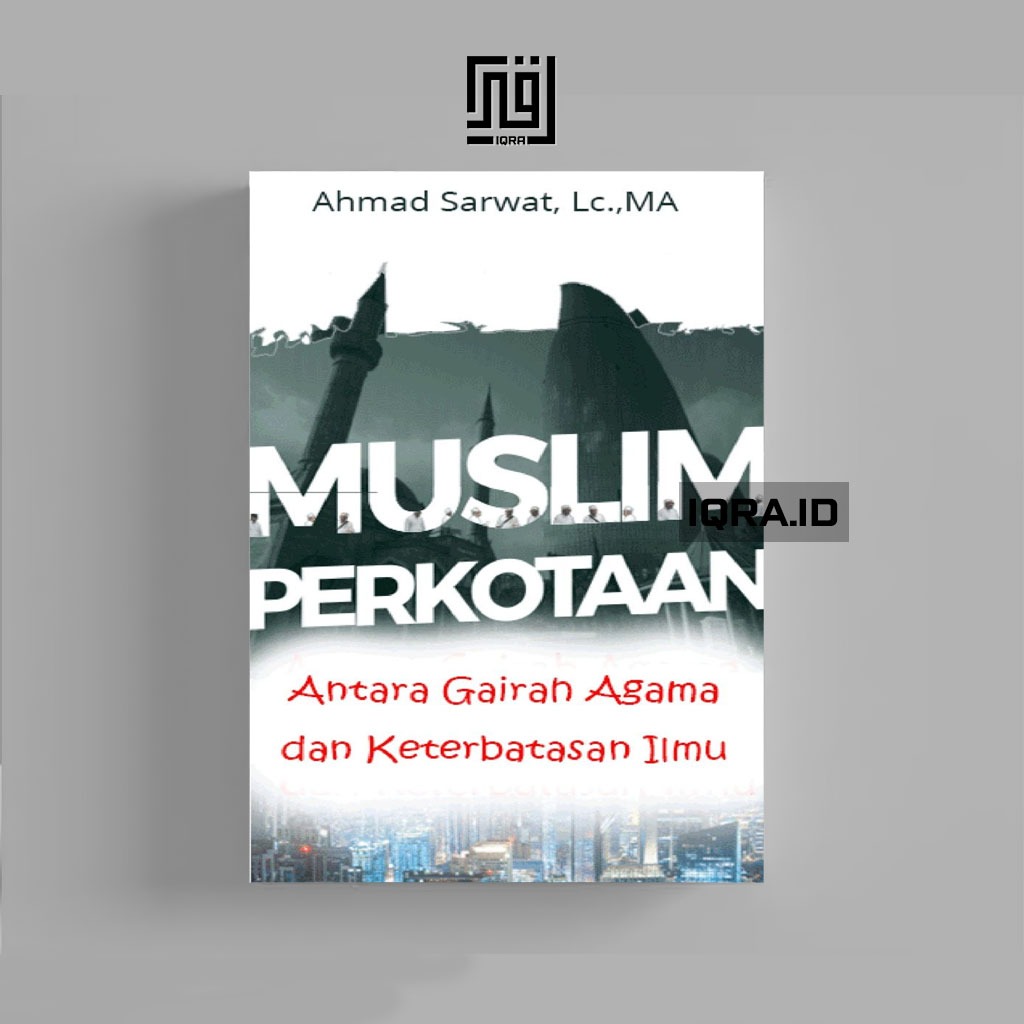 

[0442] Muslim Perkotaan (Antara Gairah Agama dan Keterbatasan Ilmu) Ahmad Sarwat