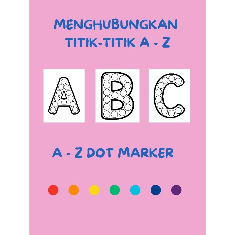 

A - Z DOT MARKER MENGHUBUNGKAN TITIK TITIK HURUF WORKBOOK ACTIVITY WORKSHEET ACTIVITY BUKU AKTIVITAS ANAK