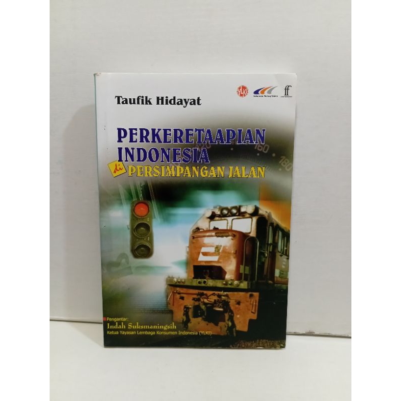 Perkeretaapian Indonesia di Persimpangan Jalan by Taufik Hidayat