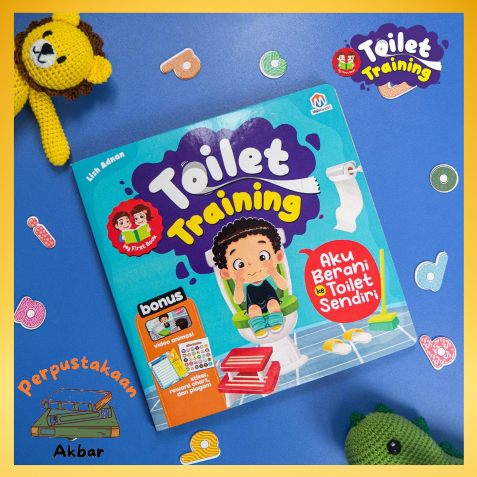 Boardbook Toilet Training - MY FIRST BOOK TOILET TRAINING AKU BERANI KE TOILET SENDIRI/Buku Anak/Buk