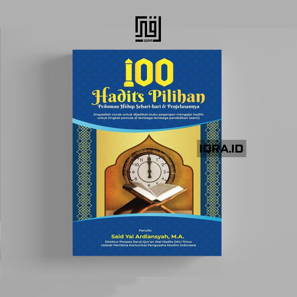 

[1852] 100 hadits Pilihan (Pedoman Hidup Sehari-hari dan penjelasannya) - Said Yai Ardiansyah