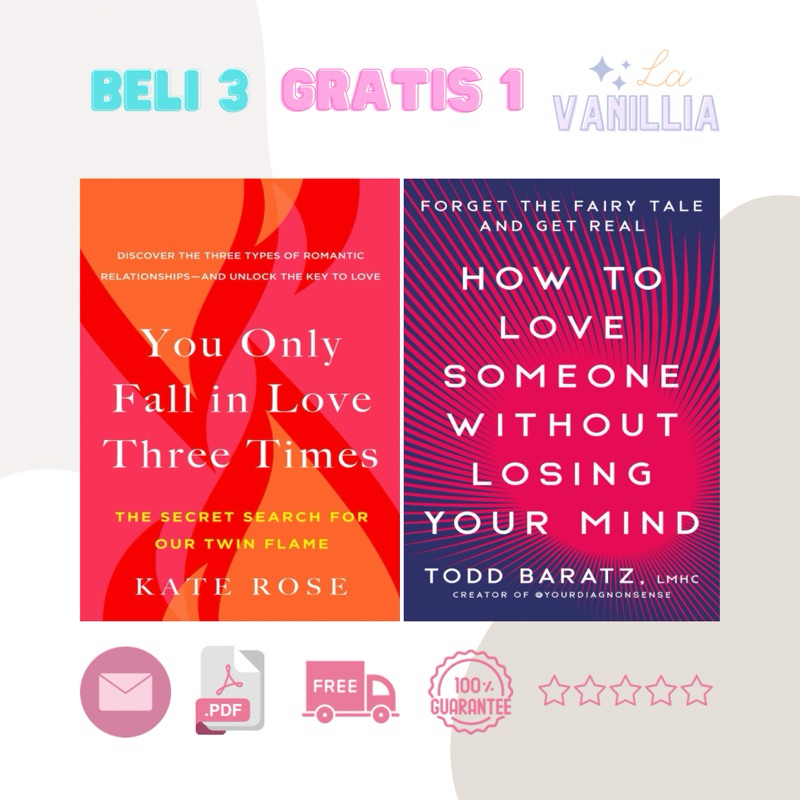 

You Only Fall in Love Three Times Kate Rose How to Love Someone Without Losing Your Mind Todd Baratz