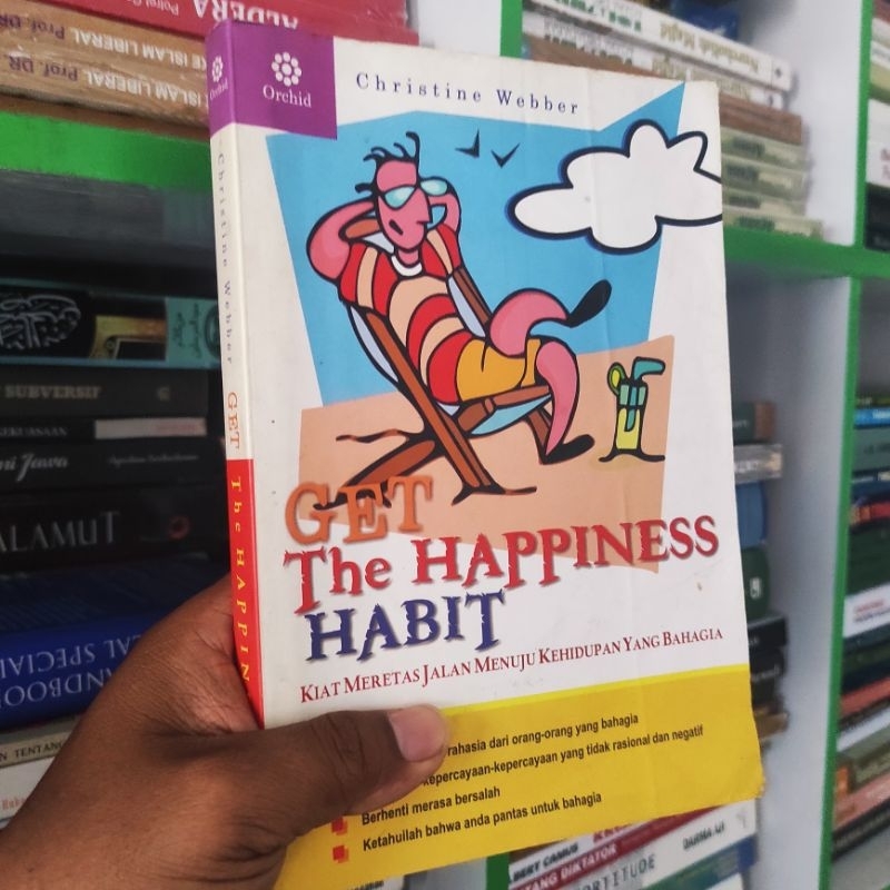 (ORI) get the Happiness Habit : kiat meretas jalan menuju kehidupan yang bahagia