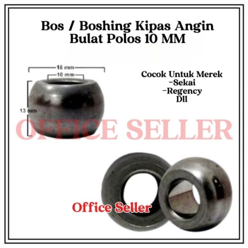 BUSHING as 10 mm / BOSING KIPAS ANGIN BESI TORNADO REGENCY SEKAI DLL model BULAT POLOS