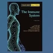 The Immune System (Your Body: How It Works)