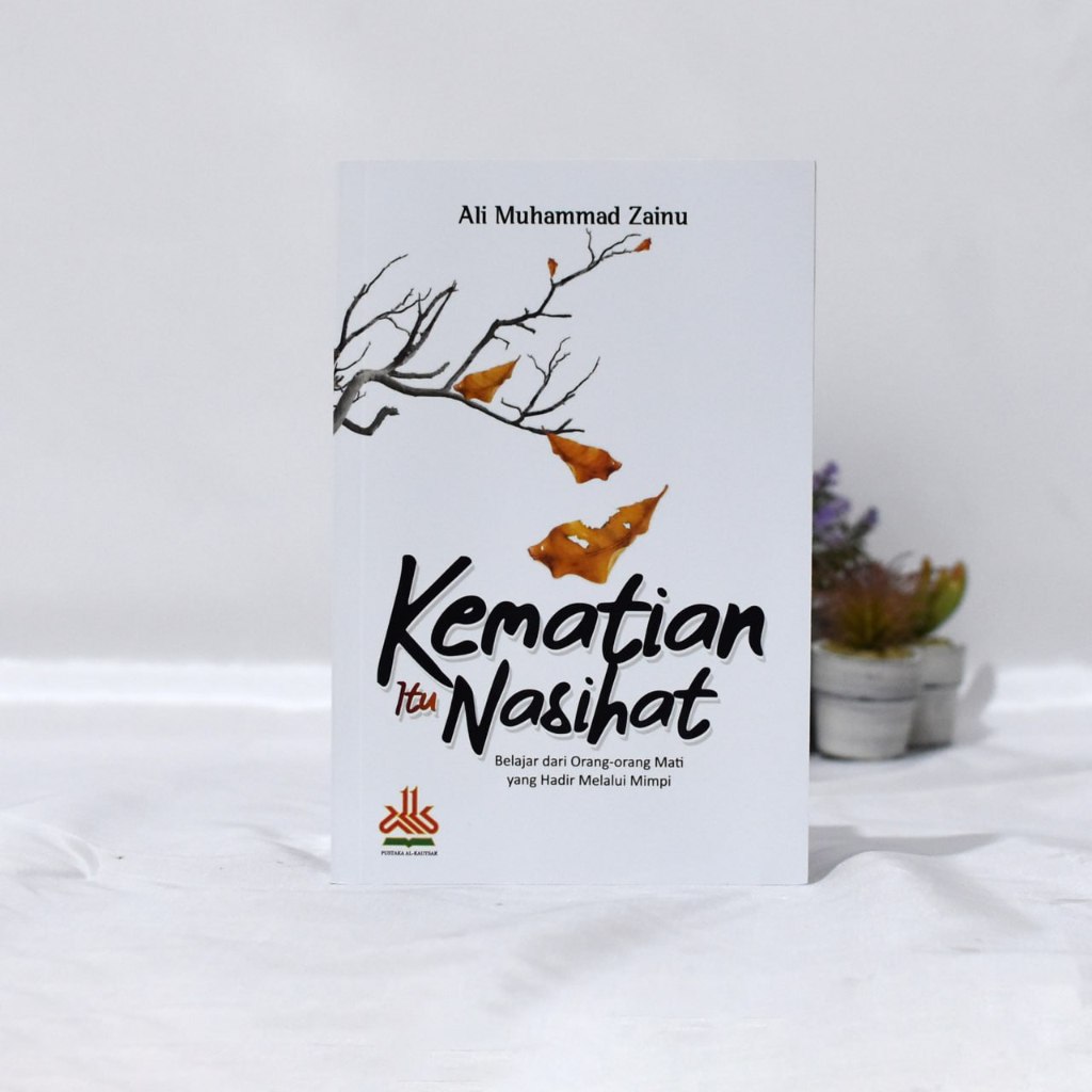 

Kematian Itu Nasihat - pustaka al kautsar