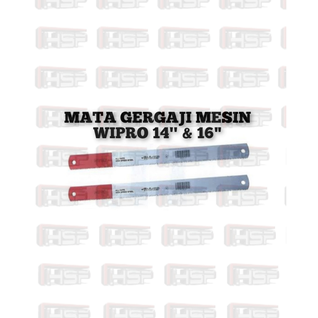 WIPRO MATA GERGAJI MESIN - POWER HACKSAW BLADES UKURAN 14 & 16 INC