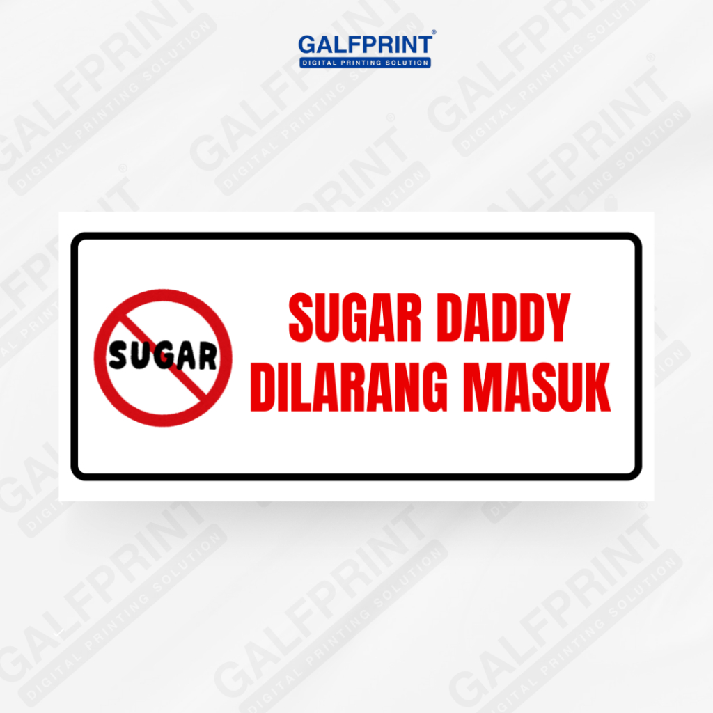 

GALFPRINT STICKER SIGN SUGAR DADDY DILARANG MASUK 12X5 CM