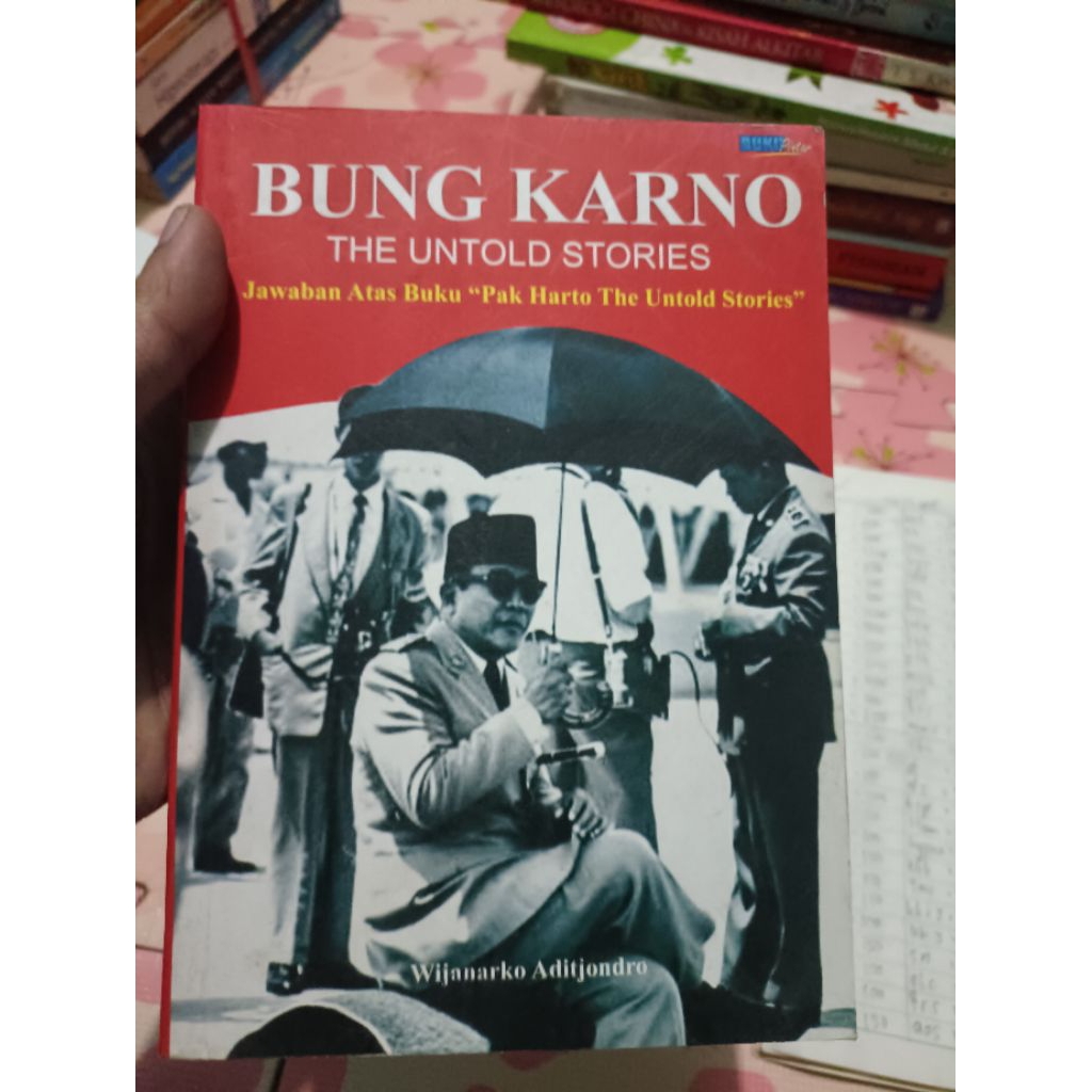 bung karno the untold stories jawaban atas buku pak harto the untold stories Wijanarko aditjondro