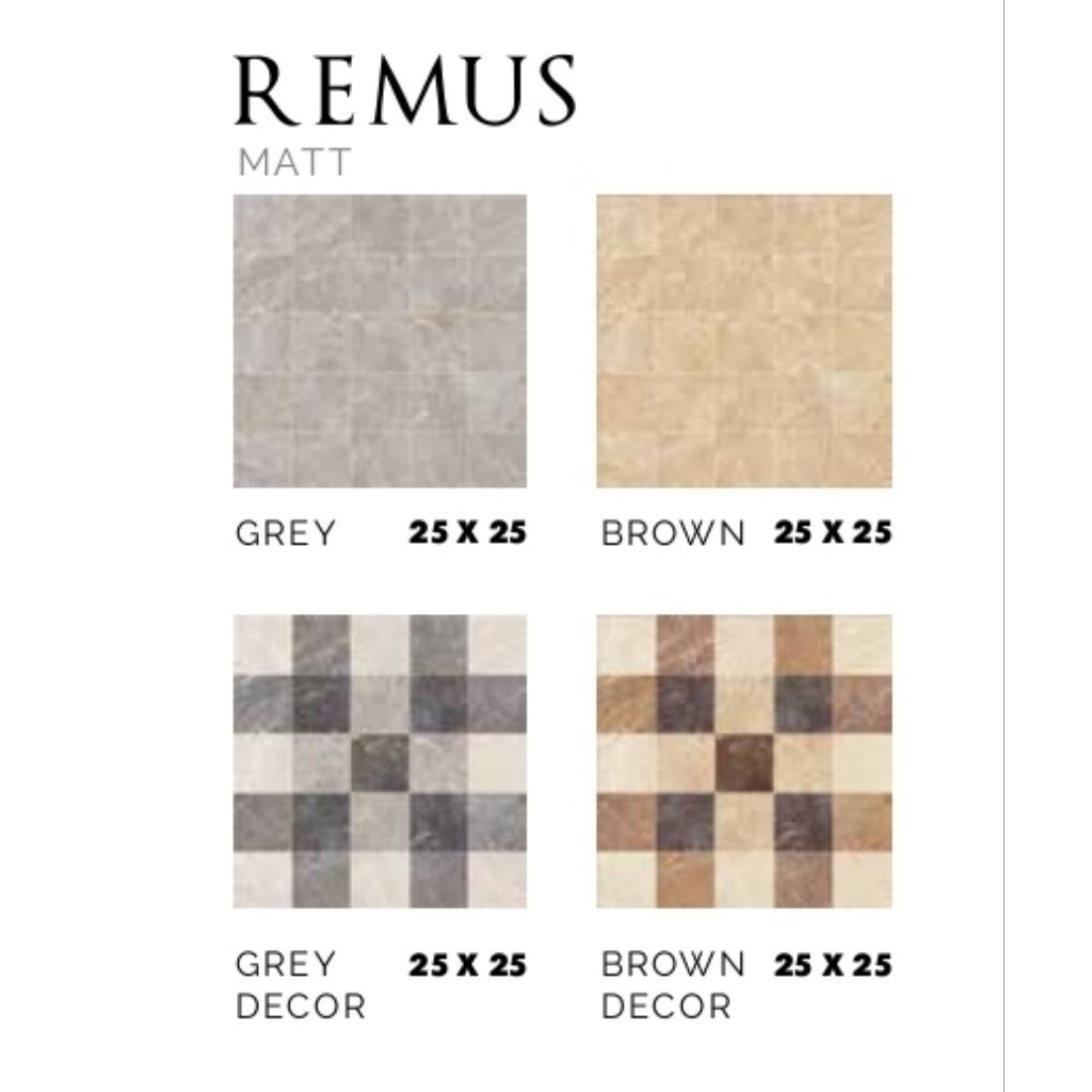 KERAMIK MEREK ASIA TILE TYPE REMUS GREY REMUS BROWN REMUS GREY DECOR REMUS BROWN DECOR UKURAN 25X25 