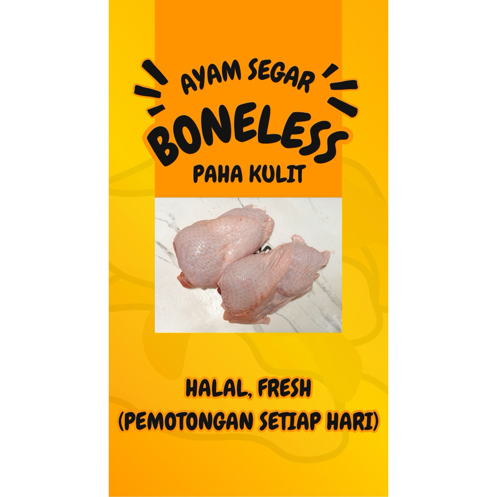 

Ayam Segar, Boneless Paha Kulit / Fillet