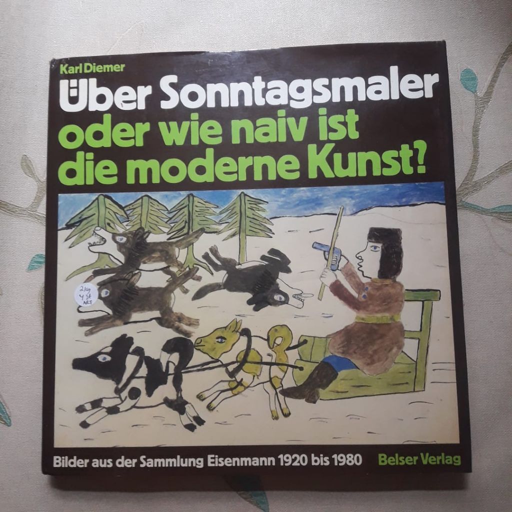 Uber Sonntagsmaler oder wie naiv ist die moderne Kunst? by Karl Diemer