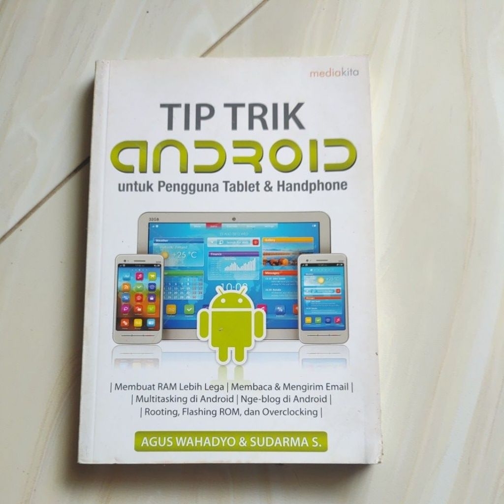 Tip Trik Android Untuk Pengguna Tablet & Handphone - Agus Wahadyo & Sudarma S | Buku Bekas Original