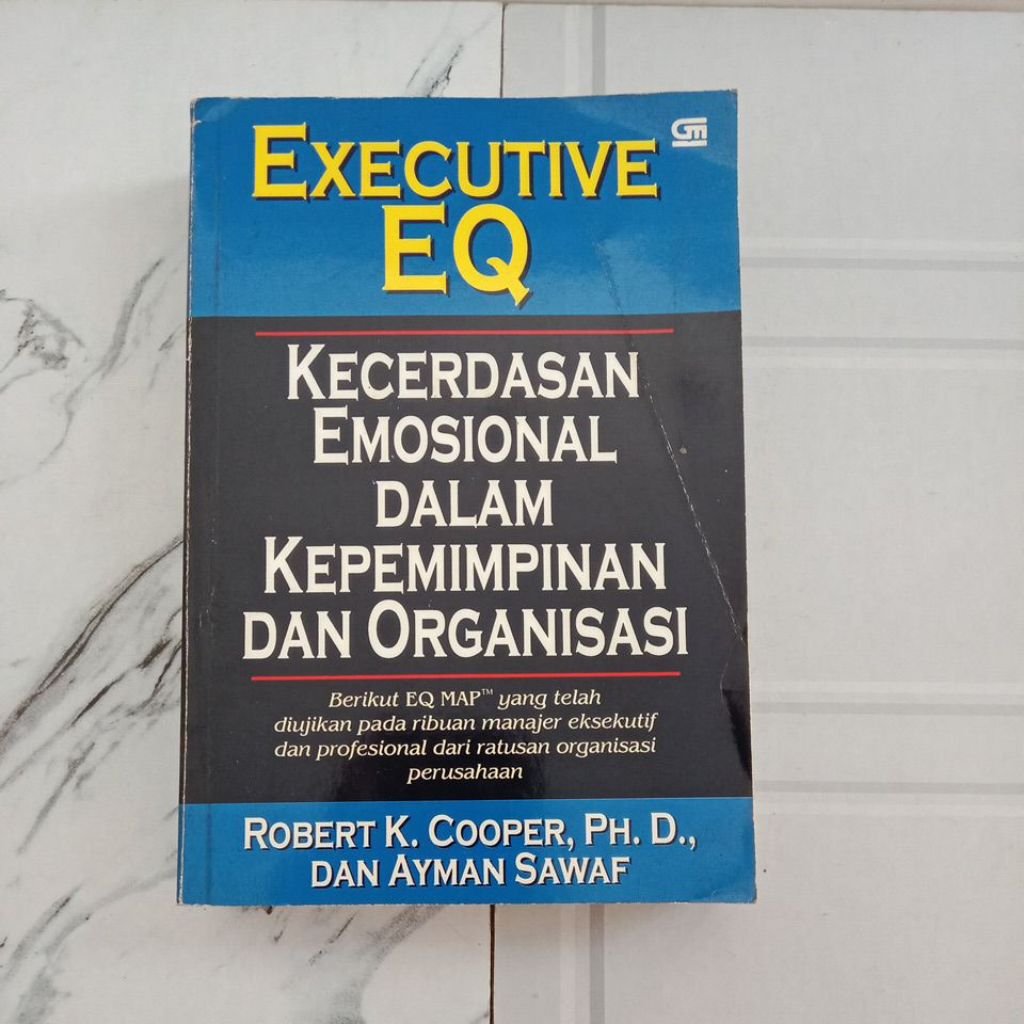 Buku Original EXECUTIVE EQ KECERDASAN EMOSIONAL DALAM KEPEMIMPINAN DAN ORGANISASI