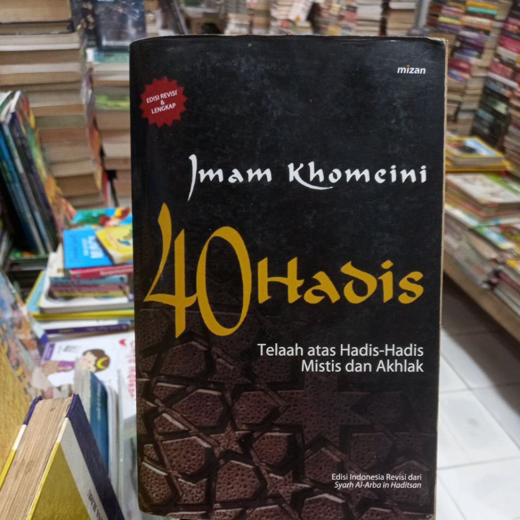 40 HADIS IMAM KHOMEINI TELAAH ATAS HADIS HADIS MISTIS DAN AKHLAK
