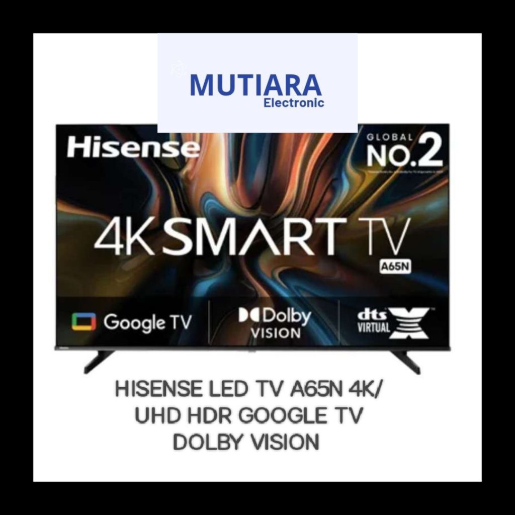 HISENSE 43A65N 4K GOOGLE TV 43 INCH