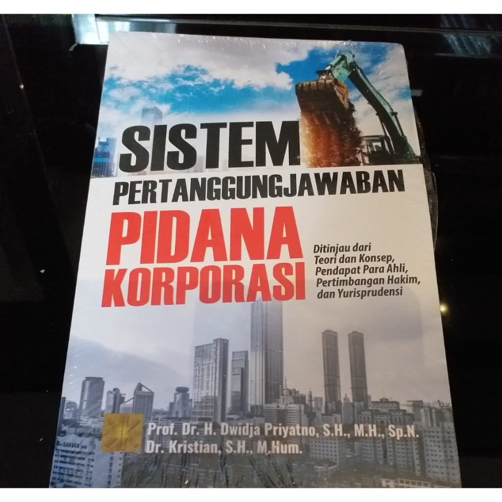 Sistem Pertanggungjawaban Pidana Korporasi - Prof. Dr. H. Dwidja Priyatno, SH, MH & Dr. Kristian, SH