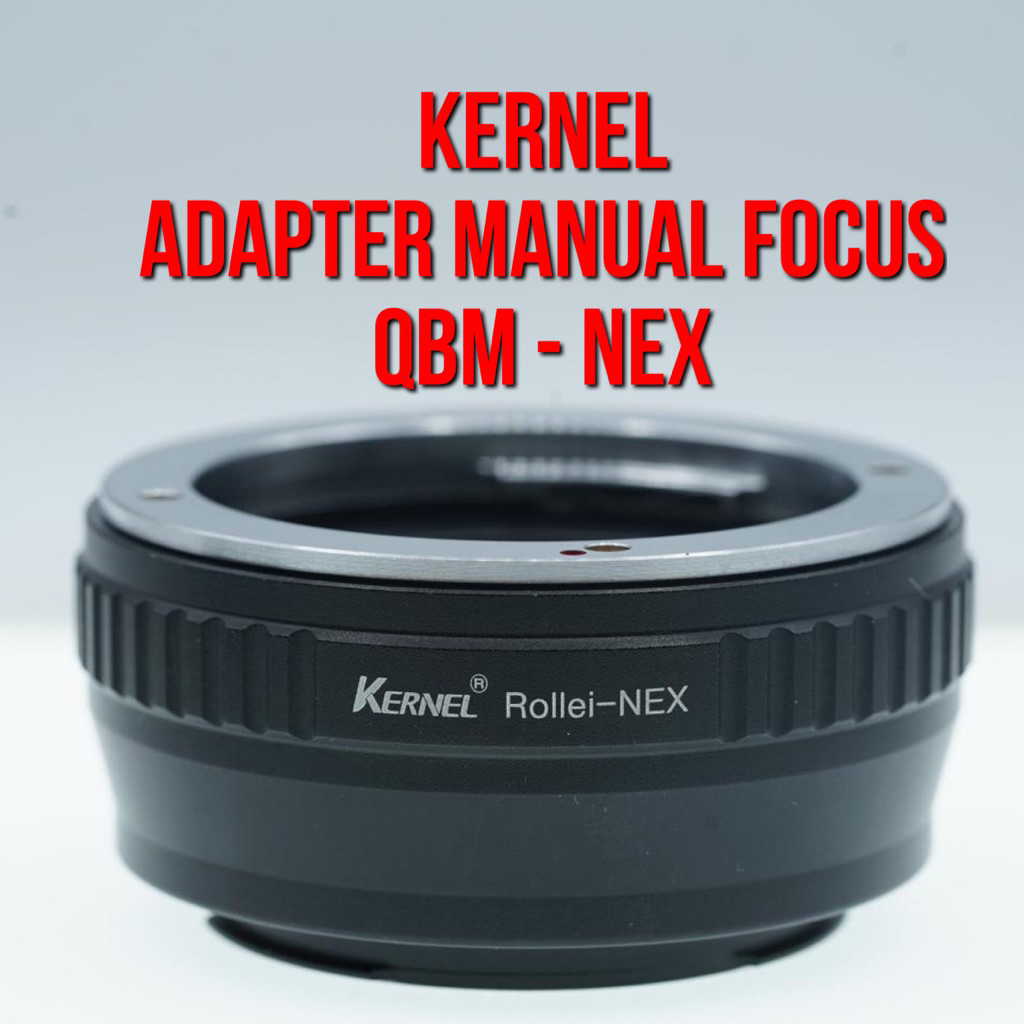 KERNEL Lens Adapter  | QBM - NEX | Lensa Rollei Lenses to Body Camera Sony NEX E Mount Mirrorless Ka