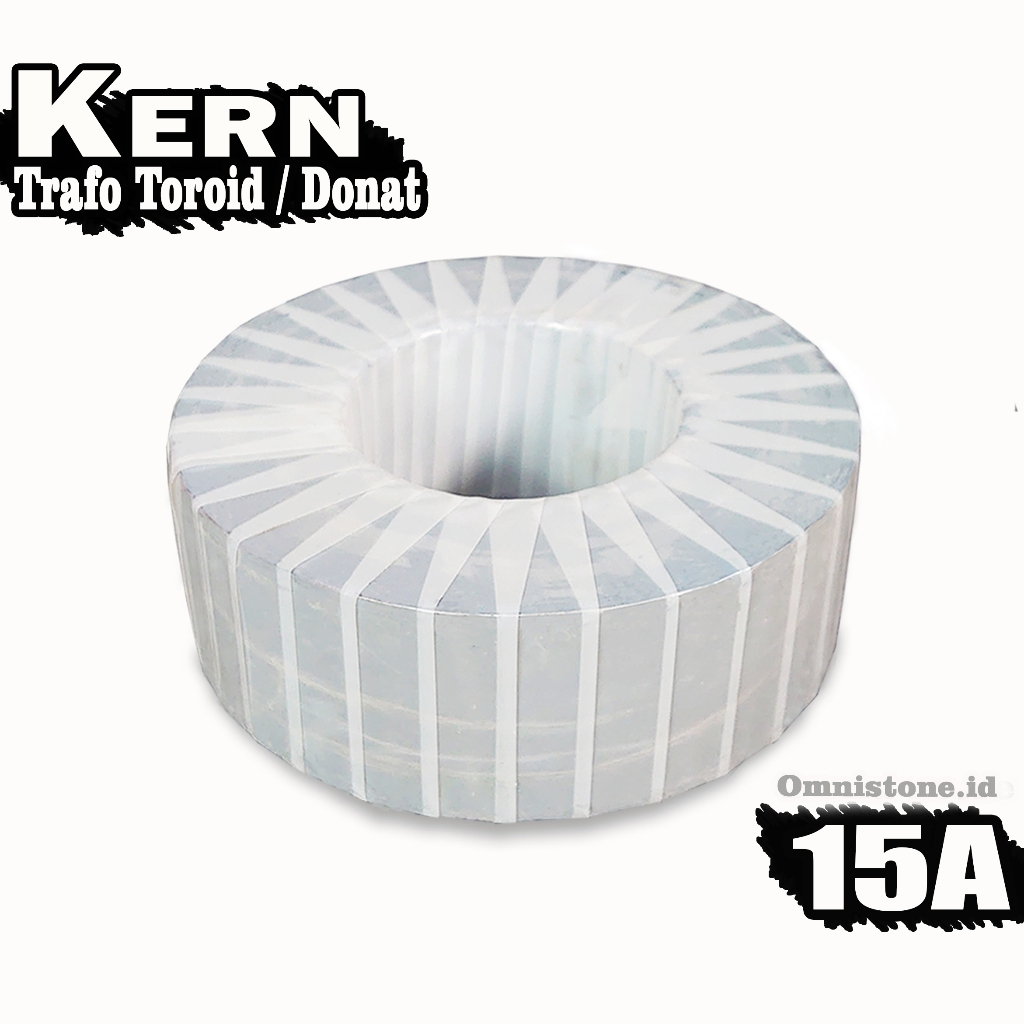 Kern Trafo Toroid 15A | Kern Trafo Donat 15A Kualitas Super
