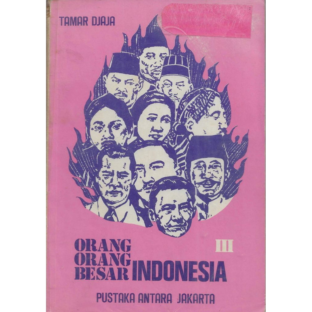 Buku ORANG-ORANG BESAR INDONESIA III Penulis TAMAR DJAJA Penerbit PUSTAKA ANTARA Tahun 1975
