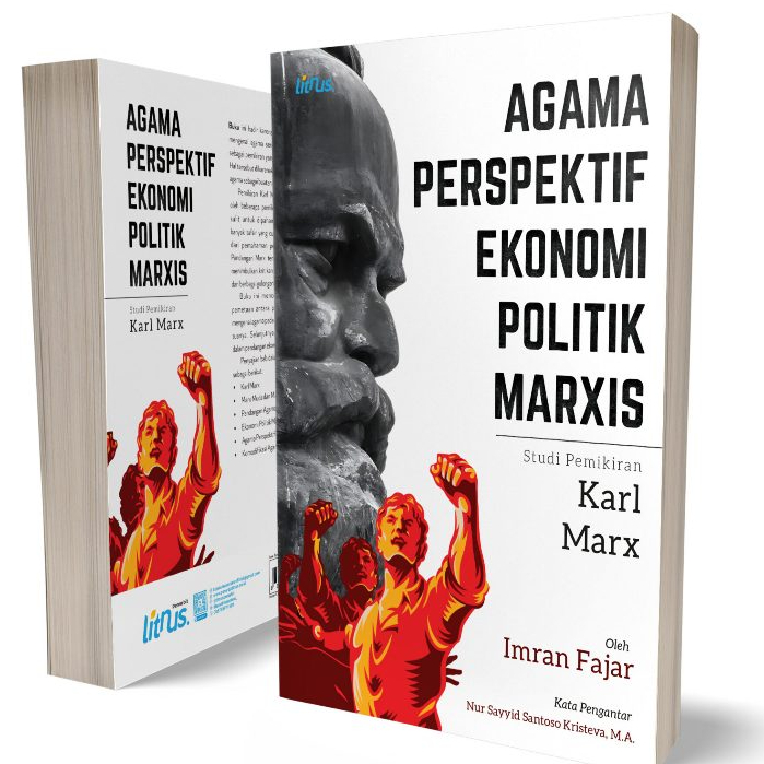 Agama Perspektif Ekonomi Politik Marxis (Studi Pemikiran Karl Marx) -  Imran Fajar - LN