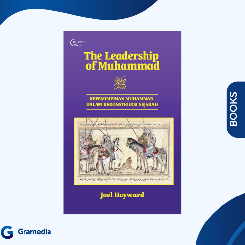 Gramedia Medan - THE LEADERSHIP OF MUHAMMAD - KEPEMIMPINAN MUHAMMAD DALAM REK